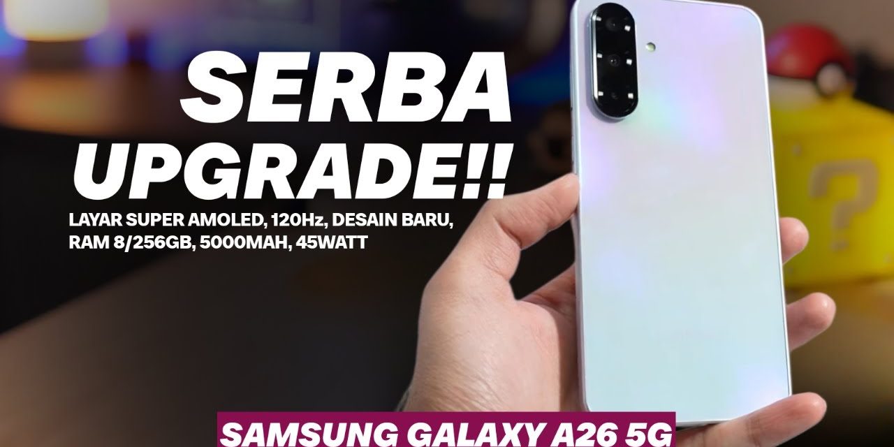 Samsung Galaxy A26 5G Meluncur Di Indonesia Dengan IP67